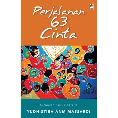 Buku Original Perjalanan 63 Cinta Kumpulan Puisi Biografis Yudhistira Anm Massardi Shopee Indonesia