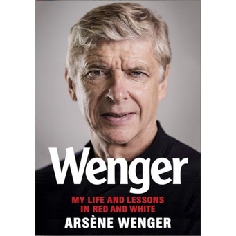 Wenger: My Life and Lessons in Red and White - Arsene Wenger (English)