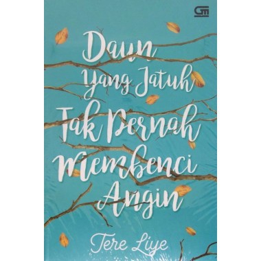 Daun yang Jatuh Tak Pernah Membenci Angin - Cover Baru 2018 by Tere Liye