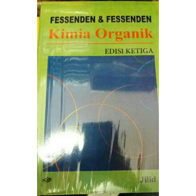 BUKU TEKNIK & SAINS KIMIA ORGANIK 1 ( FESSENDEN & FESSENDEN )