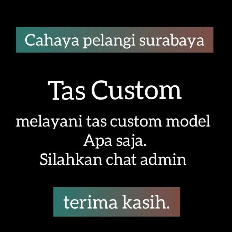 CUSTOM TAS MODEL APA SAJA - CAHAYA PELANGI SURABAYA