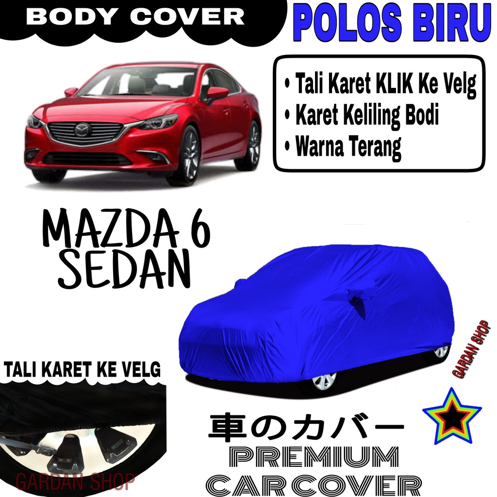 Sarung Mobil MAZDA 6 SEDAN Polos BIRU Body Cover Penutup Mazda PREMIUM Biru