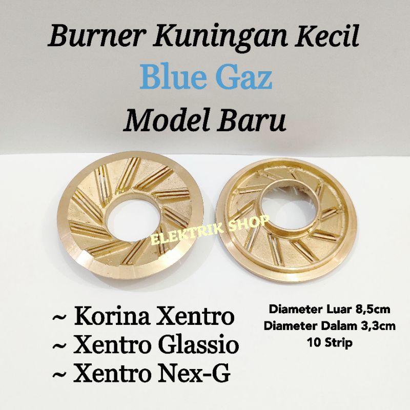 Burner Kuningan Kecil Blue Gaz Korina Xentro Model Baru / Burner Kompor Gas Blue Gas Xentro Nex-G