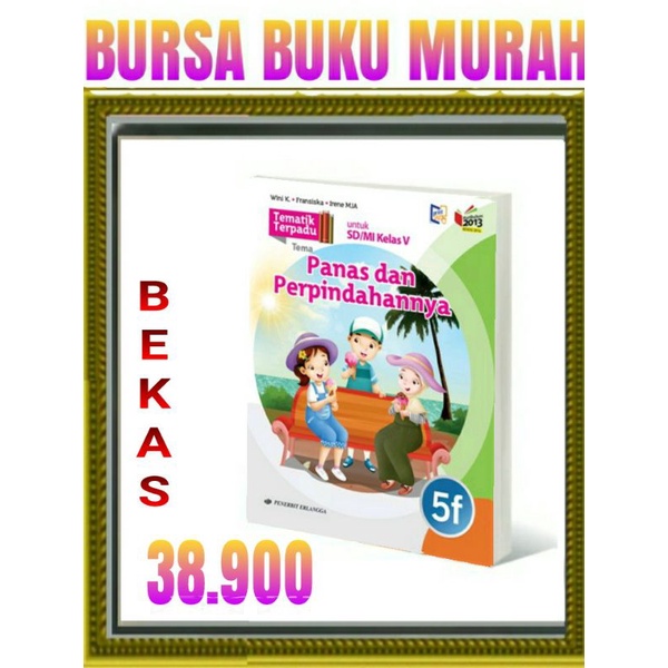 

TEMATIK TERPADU 5F PANAS DAN PERPINDAHANNYA SD MI KELAS 5 K13N ERLANGGA