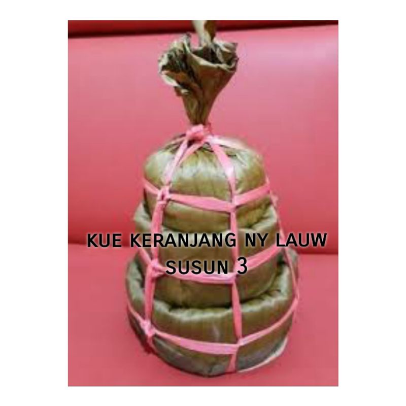 

KUE KERANJANG DAUN KUE CINA NY LAUW KHAS TANGERANG SUSUN 3 UNTUK SEMBHAYANG TRADISI