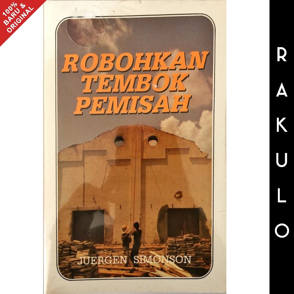 Buku Robohkan Tembok Pemisah - Juergen Simonson
