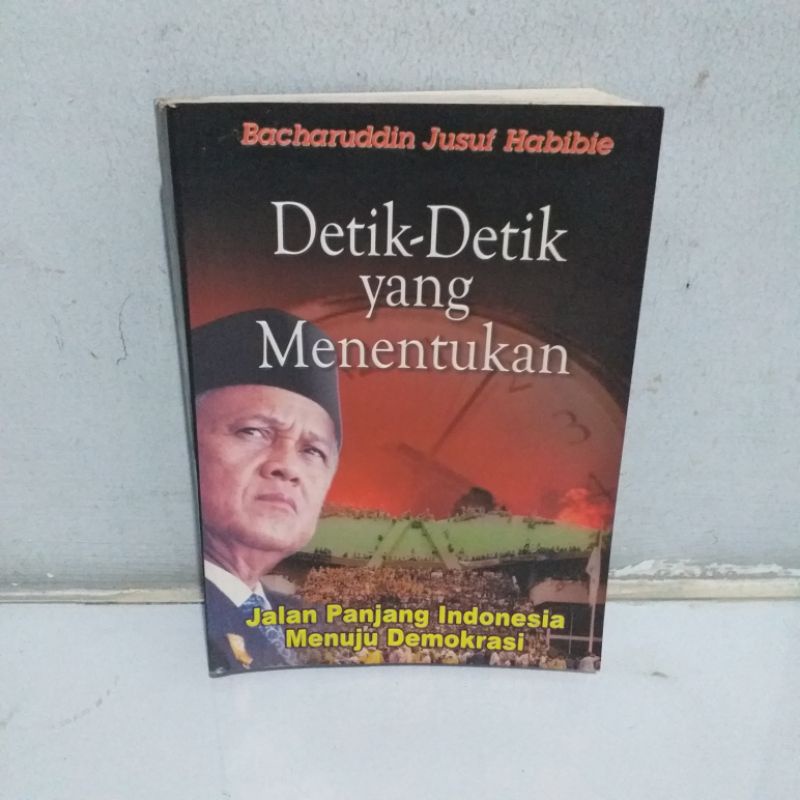 Detik-Detik yang Menentukan - Bacharuddin Jusuf Habibie