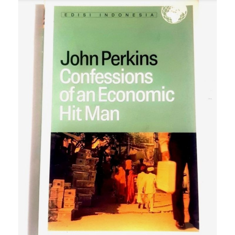 Confffesions of an Economic Hit Man by John Perkins