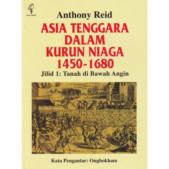 

asia tenggara dalam kurun niaga 1450-1680 jilid 1 - Best Seller