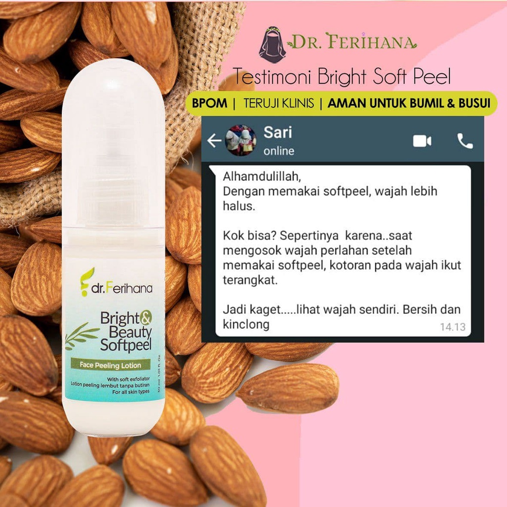 Bright and Beauty Softpeel DR. FERIHANA COSMETICS &amp; SKINCARE Merupakan Peeling Lotion Wajah untuk Membersihkan Sel Kulit Mati Komedo Kotoran dan Mencerahkan BPOM LPPOM HALAL MUI