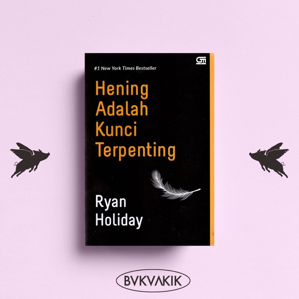 Hening Adalah Kunci Terpenting -  Ryan Holiday