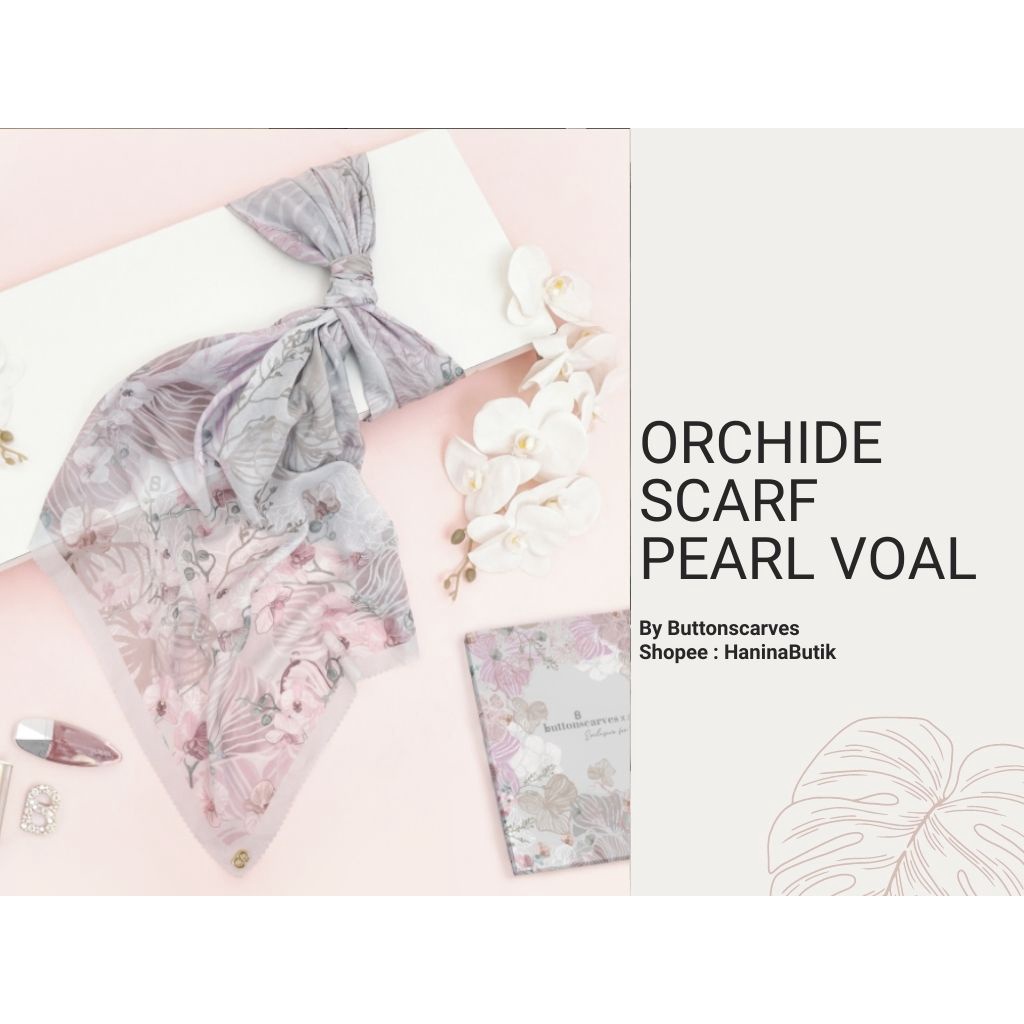 (𝗦𝗜𝗔𝗣 𝗞𝗜𝗥𝗜𝗠) ORCHIDE ORCHID SERIES SCARF PEARL by BUTTONSCARVES X SARAH SOFYAN