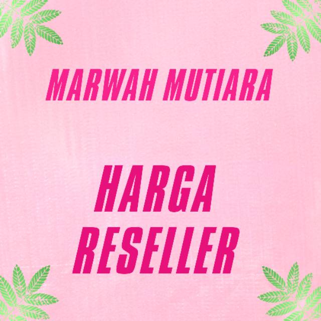 MARWAH Skincare Harga Reseller 3 Sampai 11 Paket