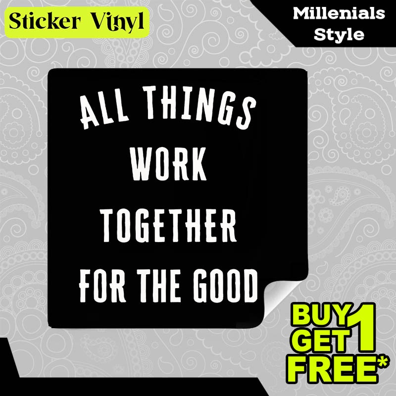 

Stiker Sticker All Things Work Together For The Good Tulisan Kalimat Gaul dan Kekinian Aesthetic Bahan Vinyl Satuan Anti Air