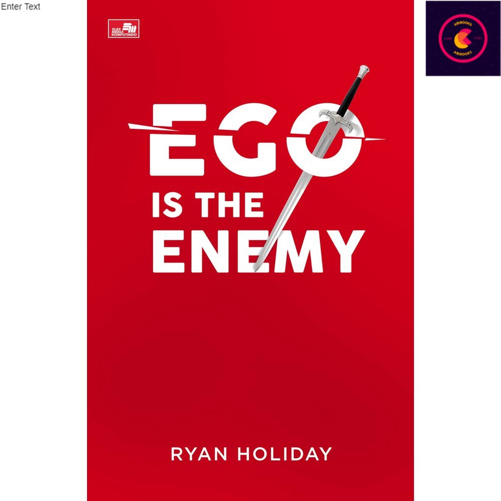 Ego Is The Enemy