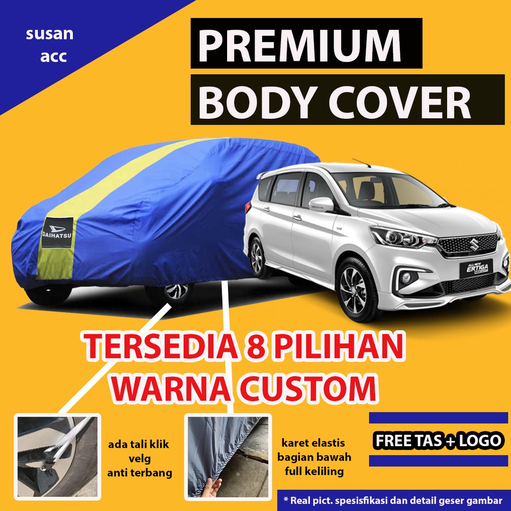 Body Cover PREMIUM ERTIGA / Sarung Mobil Ertiga / Cover Mobil Ertiga / Mantel Ertiga / Mantol Ertiga/ertiga gx/ertiga gl/new ertiga/all new ertiga/ertiga lama/ertiga dreza/avanza/xenia/calya/sigra/mobilio/hrv/xpander/xpander cross/xpander exceed/crv