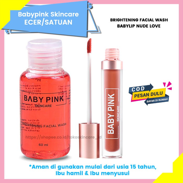 Baby Pink Brightening Facial Wash &amp; Baby Lip Nude Love Baby Pink Skincare Aman Original BPOM