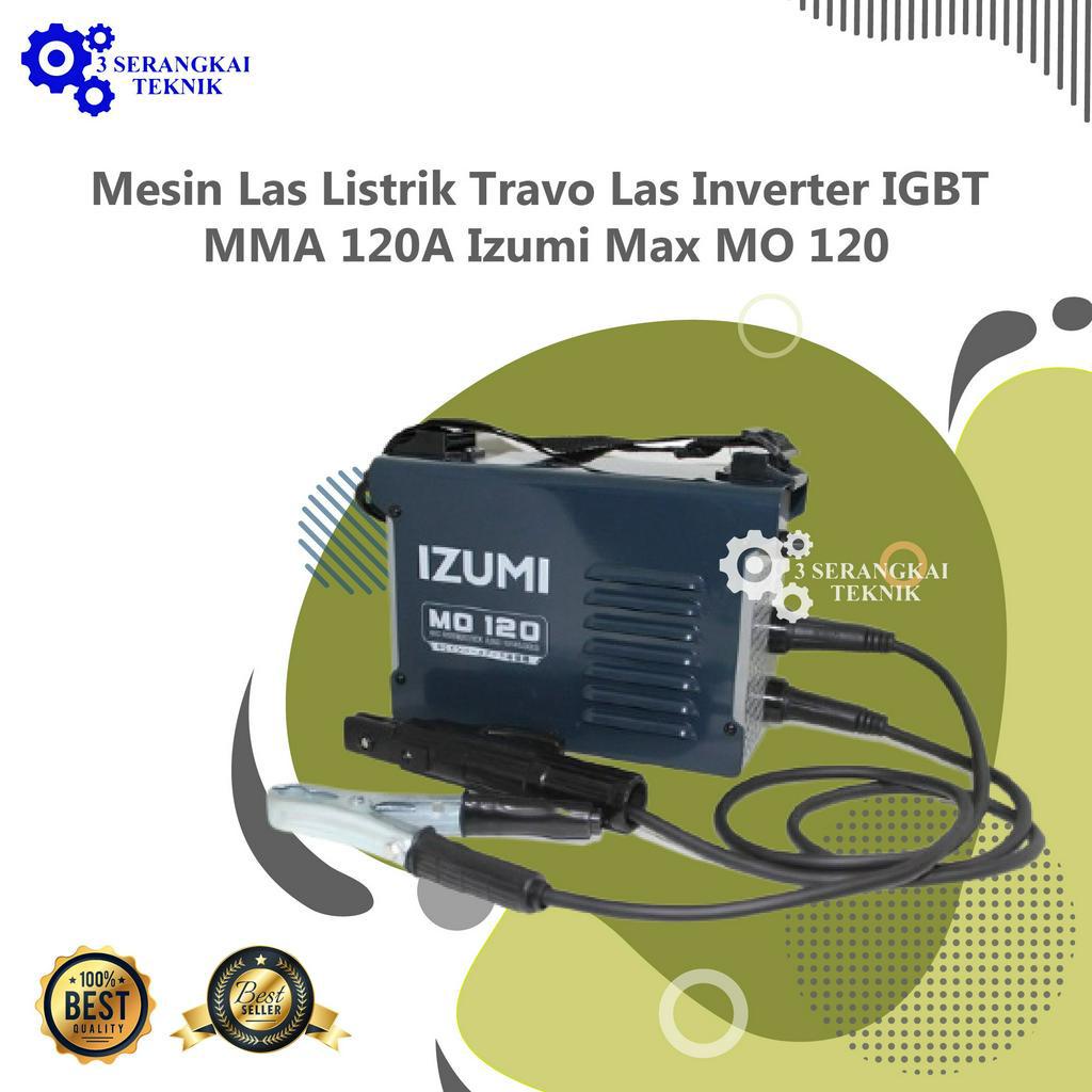 Mesin Las Listrik Travo Las Inverter IGBT MMA 120A Izumi Max MO 120