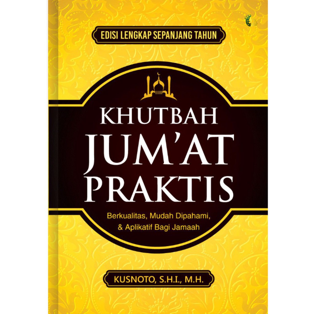 Buku Khutbah Jum'at Praktis, Tidak Bikin Ngantuk - Buku Agama Islam Buku Islami Buku Motivasi-1