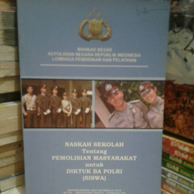 

NASKAH SEKOLAH TENTANG PEMOLISIAN MASYARAKAT UNTUK DIKTUK BA POLRI