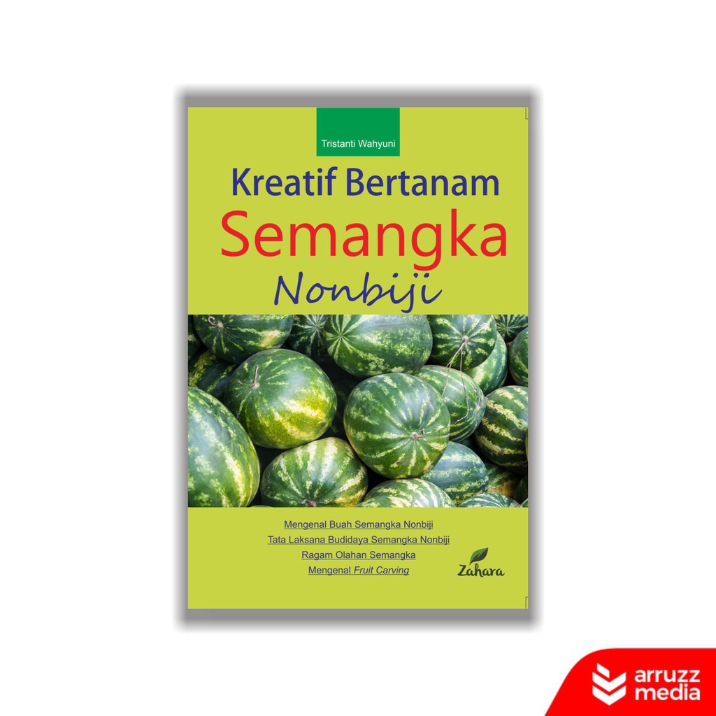 

Buku Kreatif Bertanam Semangka Nonbiji