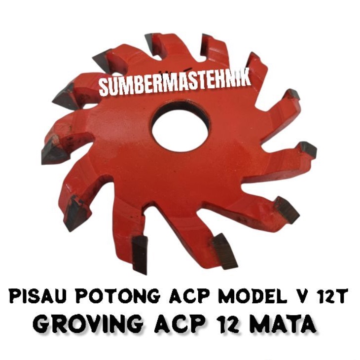 PISAU POTONG ACP MODEL V 12 MATA / CUTTER GROVING ACP ALUMUNIUM 12T