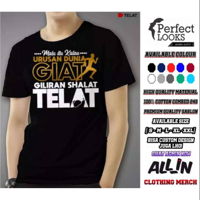 KAOS DAKWAH MALU ITU KALAU URUSAN DUNIA GIAT GILIRAN SHALAT TELAT