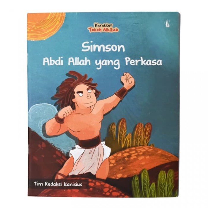 

Huseincollection - Buku Anak Tokoh Alkitab - Simson Abdi Allah Yang Perkasa -Buku Rohani