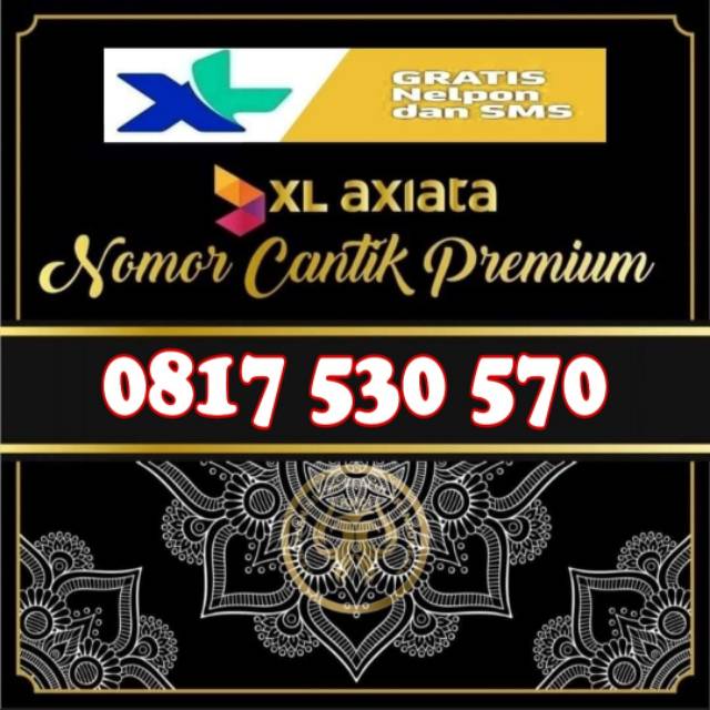 NOMOR CANTIK XL 10 DIGIT 0817 530 570