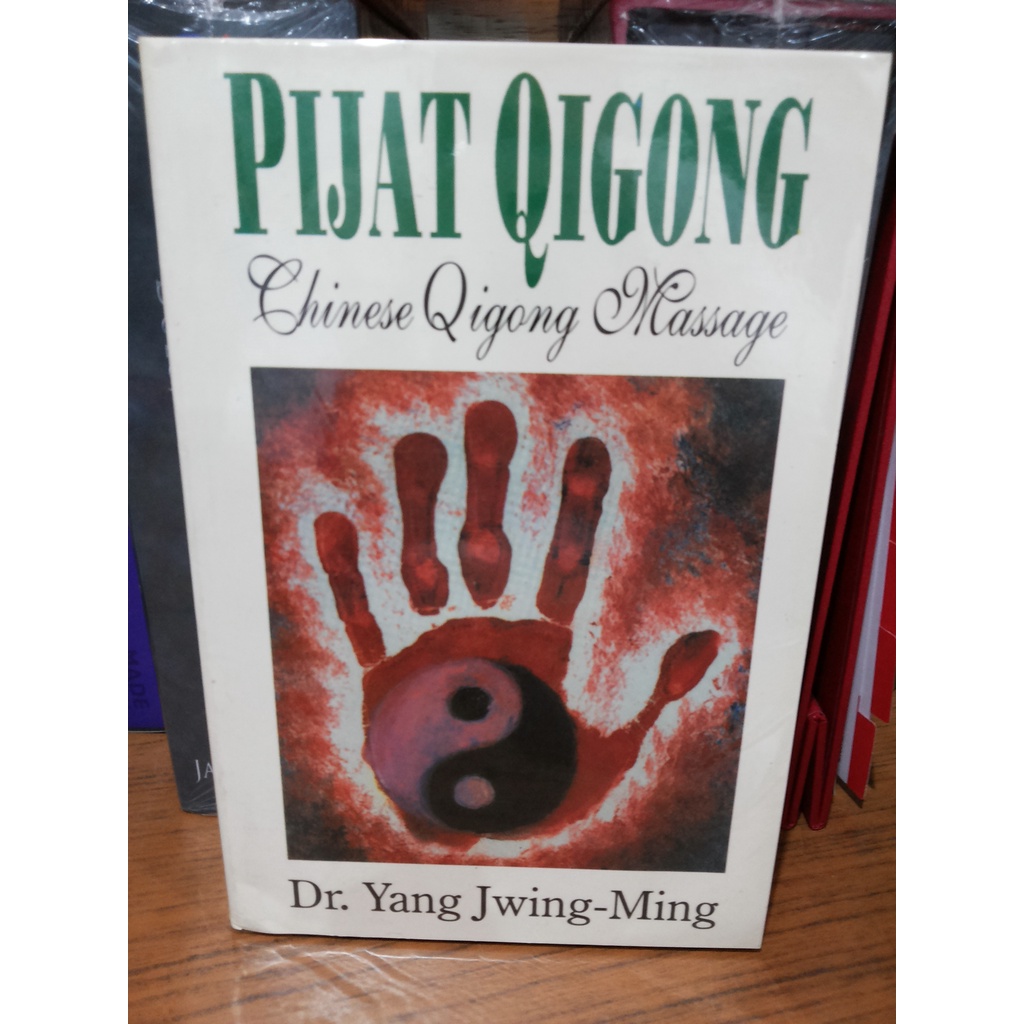 Buku Pijat Qigong Chinese Qigong Massage --- Dr. Yang Jwing Ming