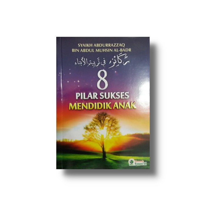 8 PILAR SUKSES MENDIDIK ANAK