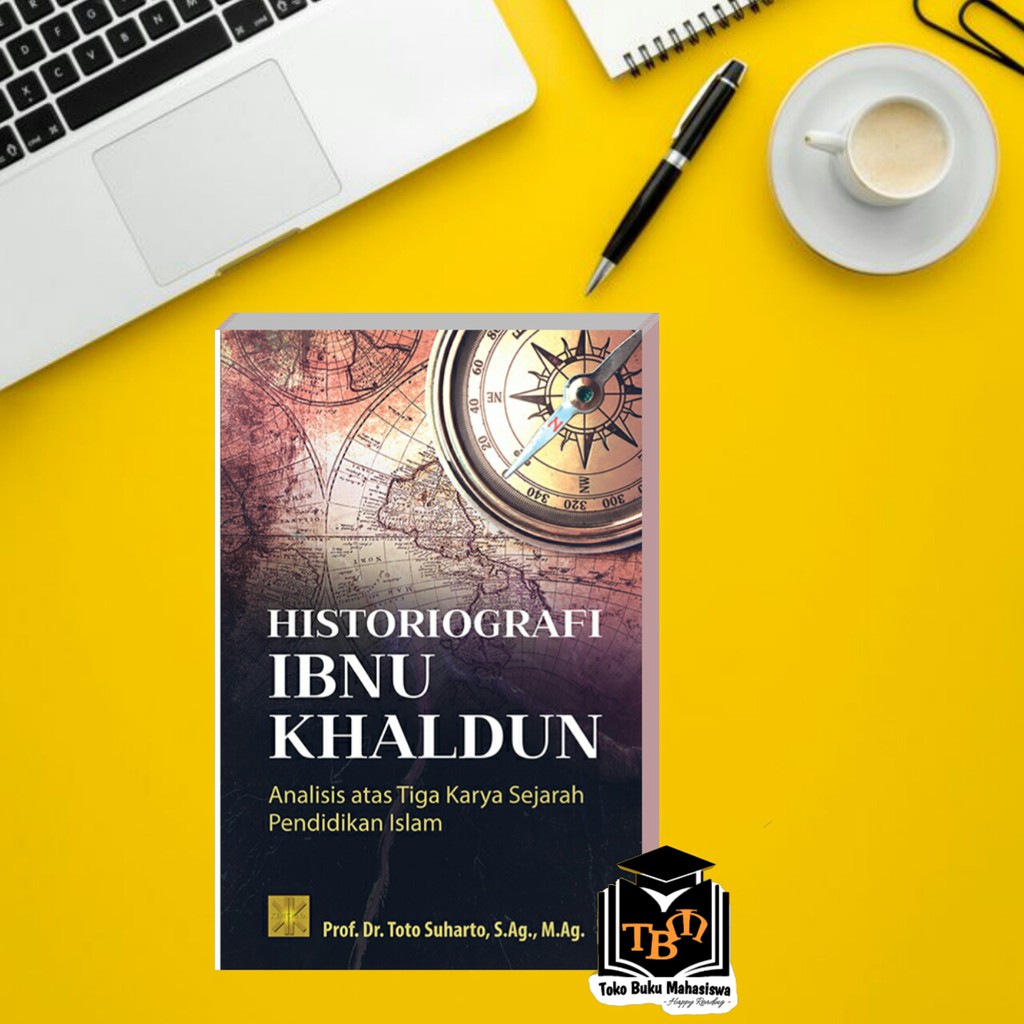 HISTORIOGRAFI IBNU KHALDUN: ANALISIS ATAS TIGA KARYA SEJARAH PENDIDIKAN ISLAM #PRENADA