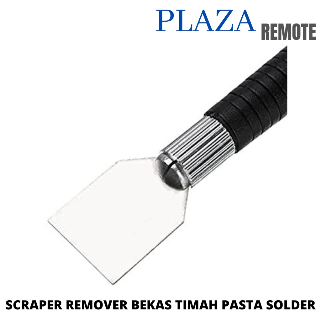 REMOVER CLEANER SCRAPER PEMBERSIH BEKAS LEM PCB TIMAH SOLDER PASTA