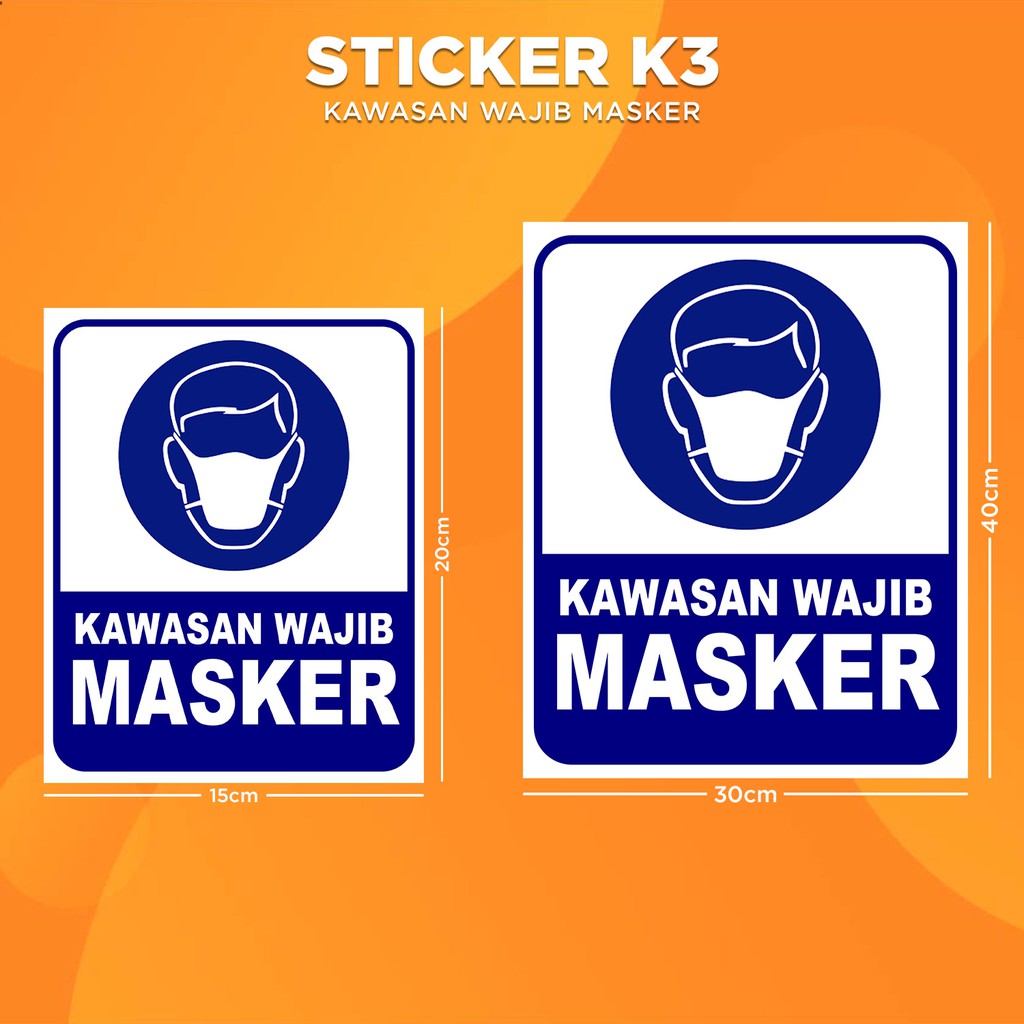 Jual Stiker K3 Kawasan Wajib Masker / Sticker HSE Wear Mask Area (Print ...