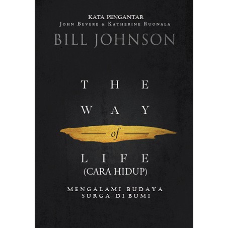 Cara Hidup - The Way of Life - Bill Johnson - Buku Rohani Kristen