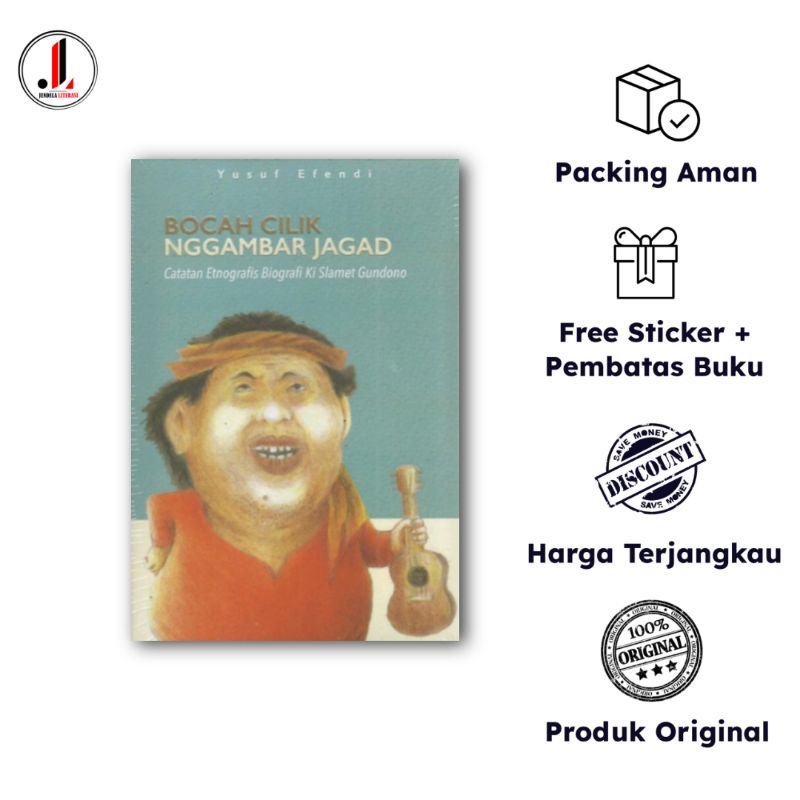 Original - Bocah Cilik Nggambar Jagad: Catatan Etnografis Biografi Ki Slamet Gundono - Yusuf Efendi