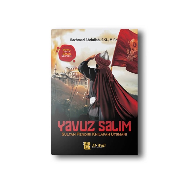 

Yavuz Salim! SULTAN PENDIRI KHILAFAH UTSMANI