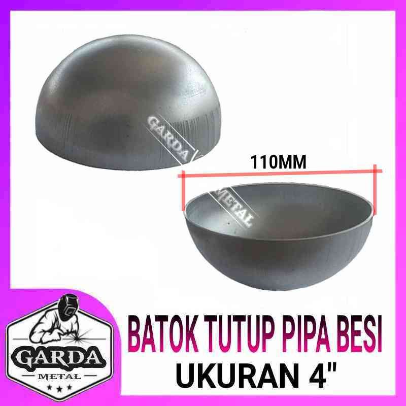 Batok tutup pipa besi dop pipa ukuran 4"inchi