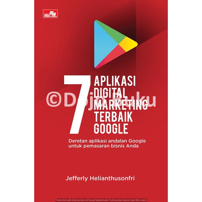 Buku Komputer 7 Aplikasi Digital Marketing Terbaik Google by Jefferly Helianthusonfri