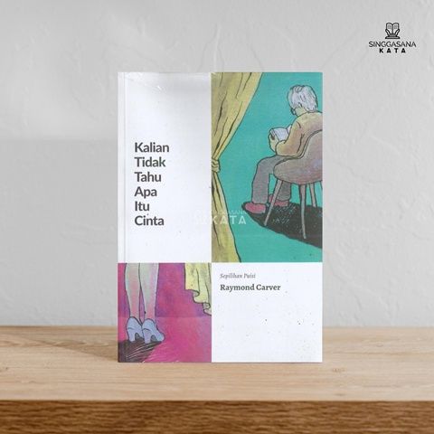 Kalian Tidak Tahu Apa Itu Cinta - Raymond Carver
