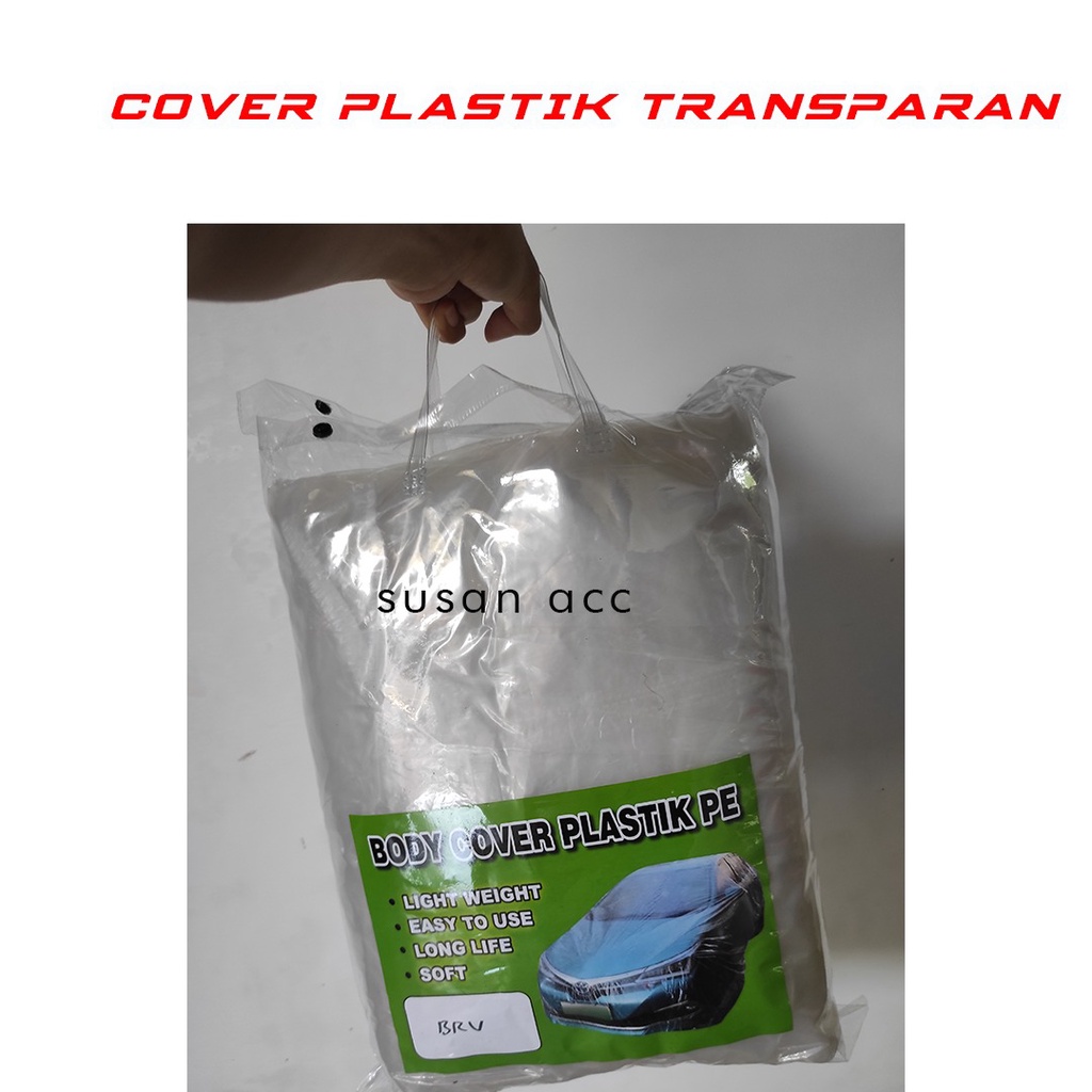 Body Cover Mobil Transparan Picanto Sarung Mobil kia picanto waterproof/plastik bening picanto/agya/ayla/brio/brio lama/all new brio/brio 2022/brio 2021/brio satya/etios/etios liva/etios valco/march/hyundai verna/hyundai accent/hyundai avega/civic lx/jazz