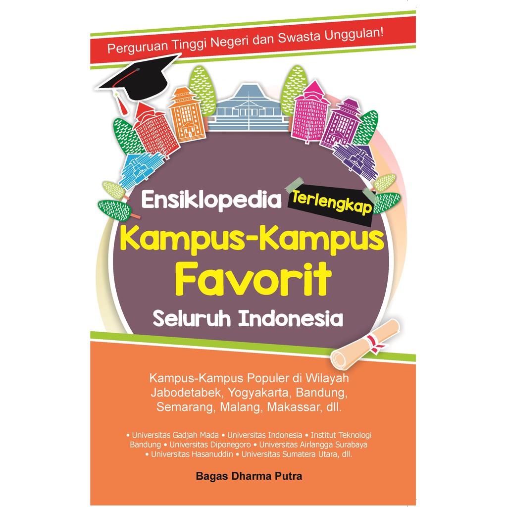 

Buku Eksiklopedia Terlengkap Kampus-Kampus Favorit Seluruh Indonesia - LAKSANA