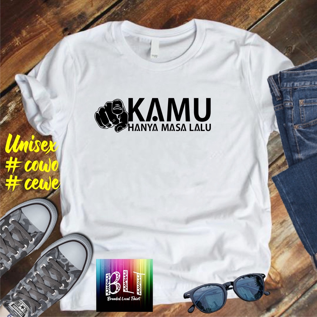 Cod Gratis Ongkir Kaos Kamu Hanya Masa Lalu /KAOS EKSPRESI distro KAOS BANDUNG MURAH KAOS DISTRO MURAH HIT MURAH NAMPOL GRATIS ONGKIR PROMO MURAH KAOS PAKAIAN PRIA TERLARIS/KAOS HITS/KAOS BANDUNG/KAOS MURAH/KAOS PAKAIAN PRIA PAKAIAN WANIT