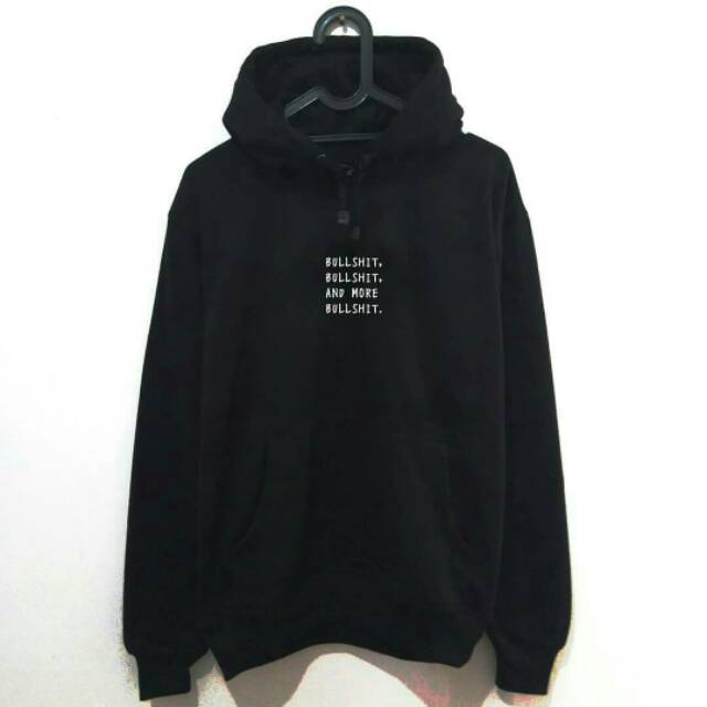 Hoodie quote bullshit and more bullshit black