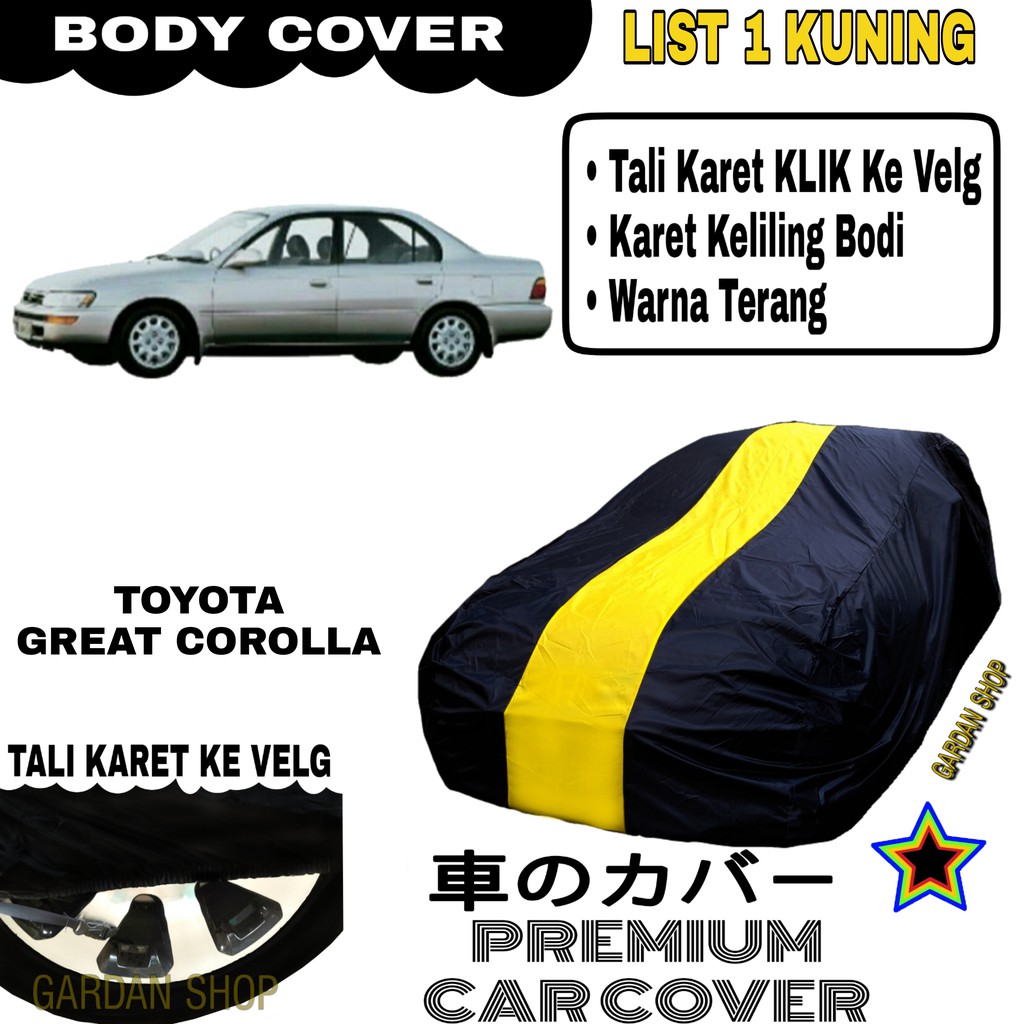 Body Cover TOYOTA GREAT COROLLA List Single KUNING Sarung Mobil Penutup Corolla PREMIUM