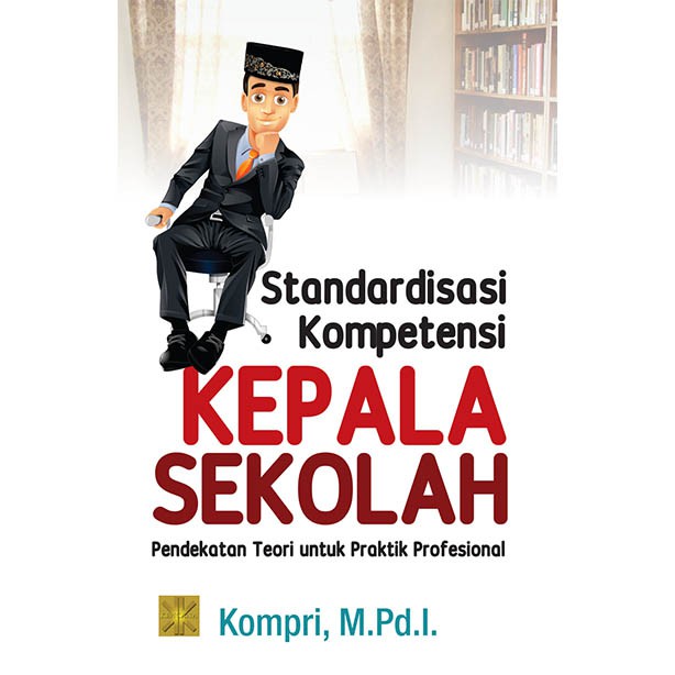 

Standardisasi Kompetensi Kepala Sekolah #Kompri