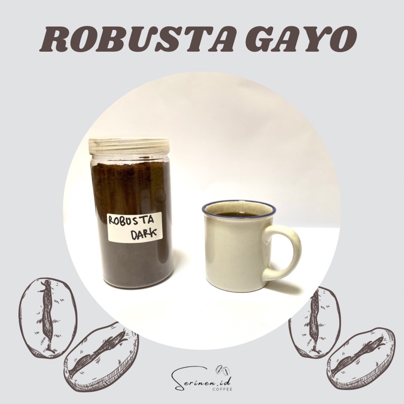 

Serinen Robusta Gayo Dark Roasted | Robusta Gayo Traditional Roasted