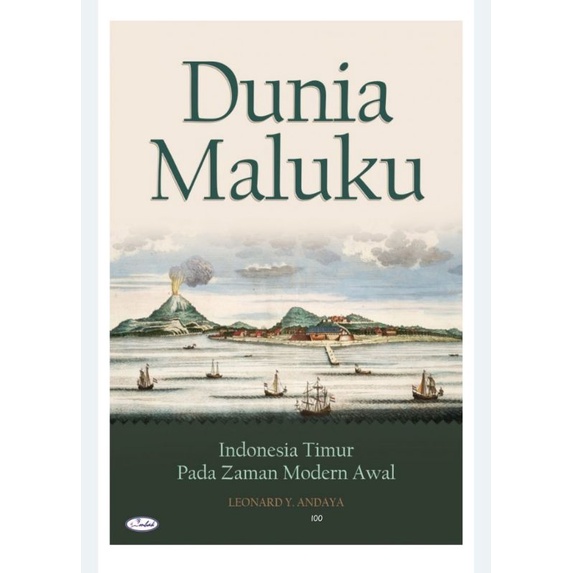 DUNIA MALUKU INDONESIA TIMUR PADA ZAMAN MODERN AWAL - LEONARDY ANDAYA