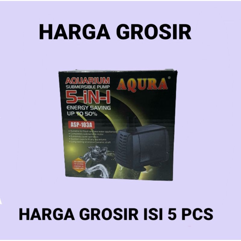 AQURA 103 POMPA CELUP KOLAM MESIN AQUARIUM HARGA GROSIR ISI 5PCS