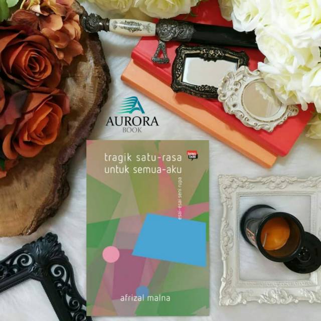 

BUKU TRAGIK SATU-RASA UNTUK SEMUA-AKU - AFRIZAL MALNA - ORIGINAL